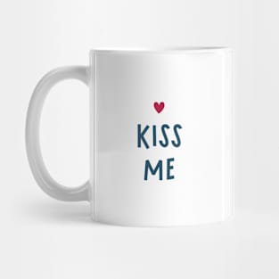Kiss me Mug